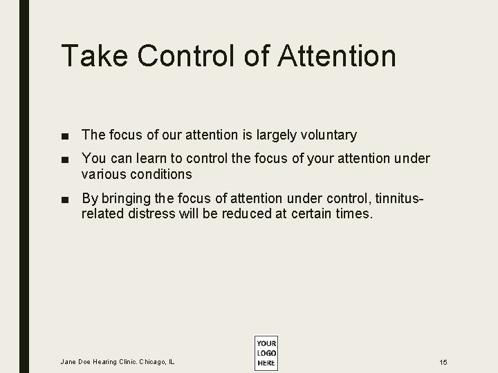 Take Control of Attention ■ The focus of our attention is largely voluntary ■ Take Control of Attention ■ The focus of our attention is largely voluntary ■