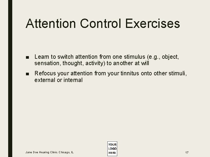 Attention Control Exercises ■ Learn to switch attention from one stimulus (e. g. , Attention Control Exercises ■ Learn to switch attention from one stimulus (e. g. ,