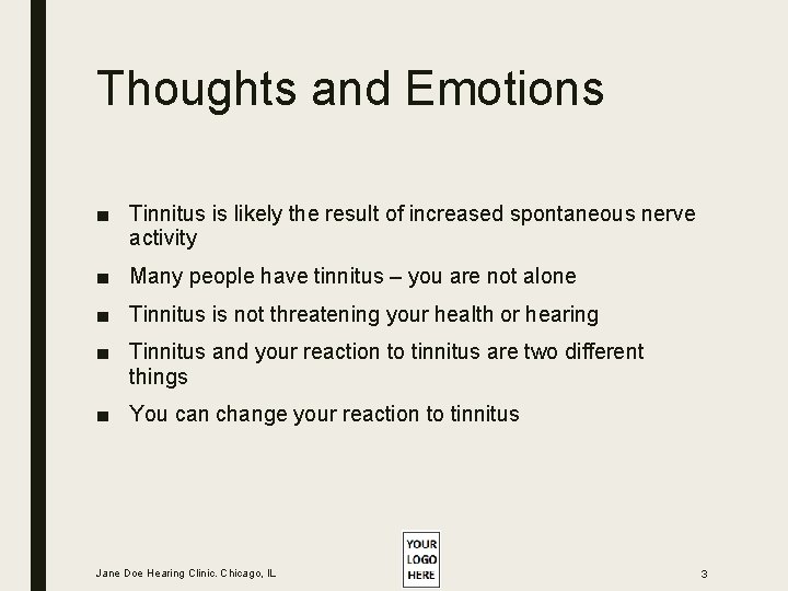 Thoughts and Emotions ■ Tinnitus is likely the result of increased spontaneous nerve activity Thoughts and Emotions ■ Tinnitus is likely the result of increased spontaneous nerve activity