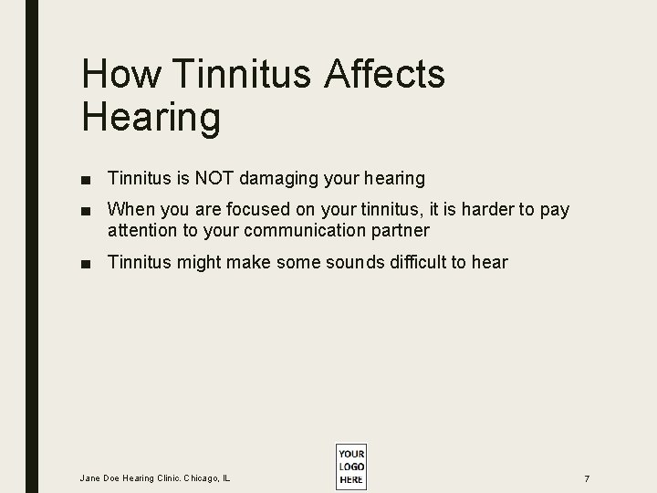 How Tinnitus Affects Hearing ■ Tinnitus is NOT damaging your hearing ■ When you How Tinnitus Affects Hearing ■ Tinnitus is NOT damaging your hearing ■ When you