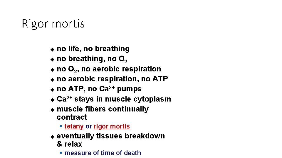 Rigor mortis no life, no breathing u no breathing, no O 2 u no