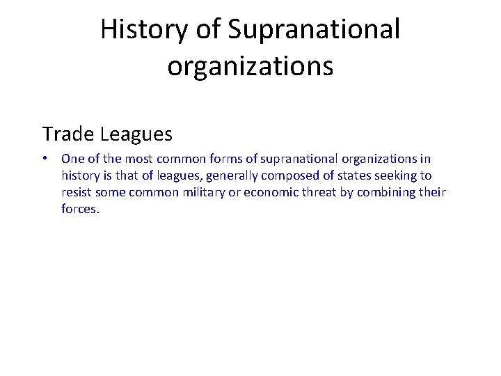 History of Supranational organizations Trade Leagues • One of the most common forms of History of Supranational organizations Trade Leagues • One of the most common forms of
