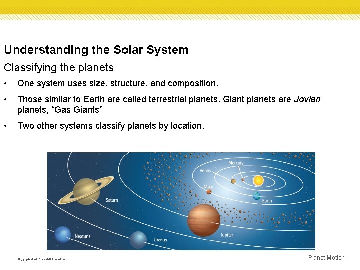 Understanding the Solar System Classifying the planets • One system uses size, structure, and