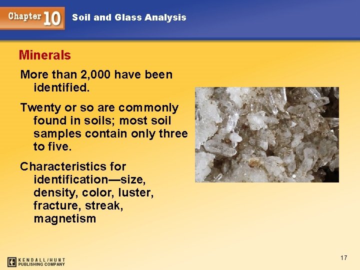 Soil and Glass Analysis Minerals More than 2, 000 have been identified. Twenty or