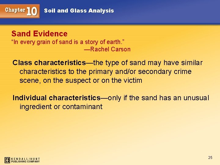 Soil and Glass Analysis Sand Evidence “In every grain of sand is a story