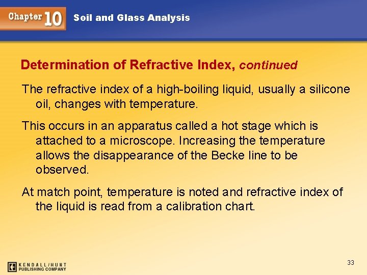 Soil and Glass Analysis Determination of Refractive Index, continued The refractive index of a