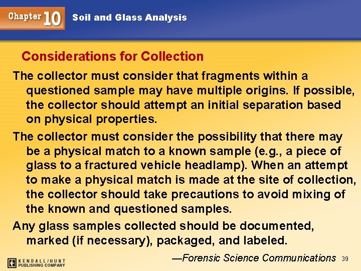 Soil and Glass Analysis Considerations for Collection The collector must consider that fragments within