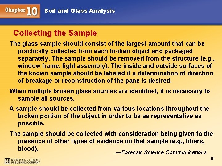 Soil and Glass Analysis Collecting the Sample The glass sample should consist of the