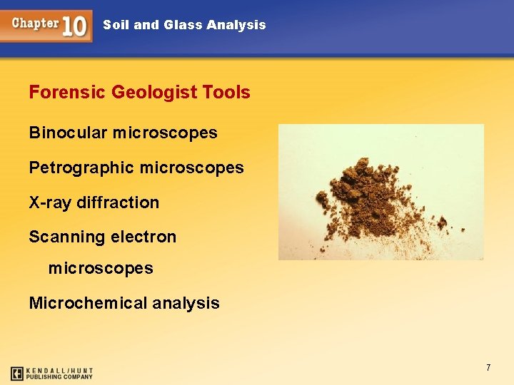 Soil and Glass Analysis Forensic Geologist Tools Binocular microscopes Petrographic microscopes X-ray diffraction Scanning