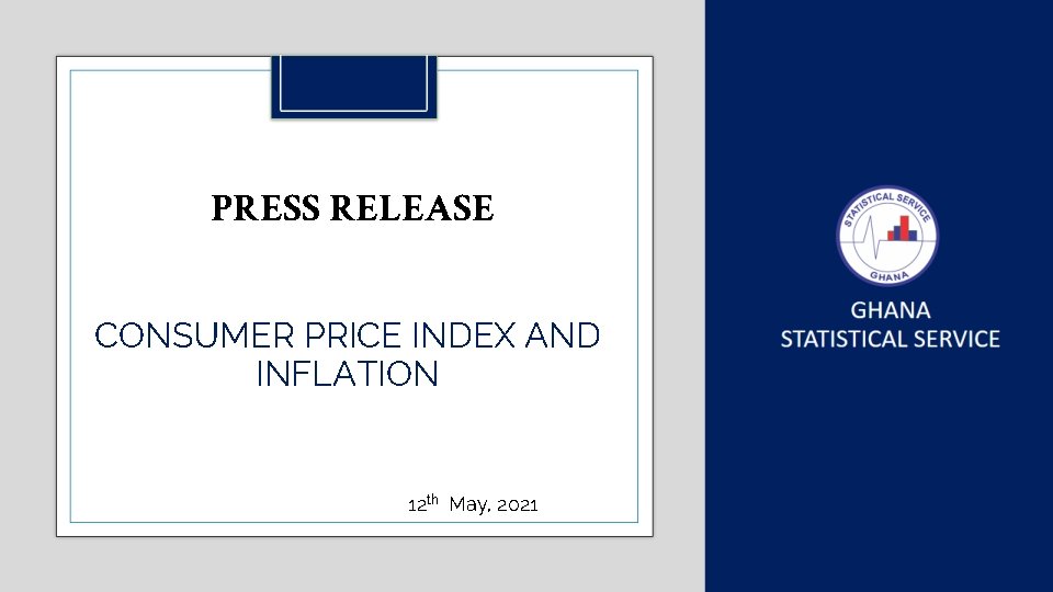 PRESS RELEASE CONSUMER PRICE INDEX AND INFLATION 12 th May, 2021 