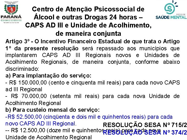 Centro de Atenção Psicossocial de Álcool e outras Drogas 24 horas – CAPS AD