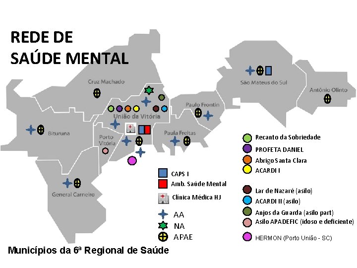 REDE DE SAÚDE MENTAL Recanto da Sobriedade PROFETA DANIEL CAPS I Amb. Saúde Mental