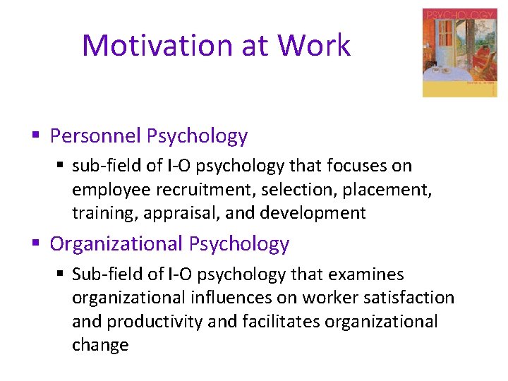 Motivation at Work § Personnel Psychology § sub-field of I-O psychology that focuses on