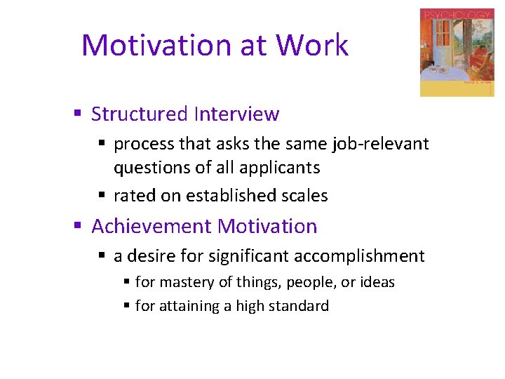 Motivation at Work § Structured Interview § process that asks the same job-relevant questions