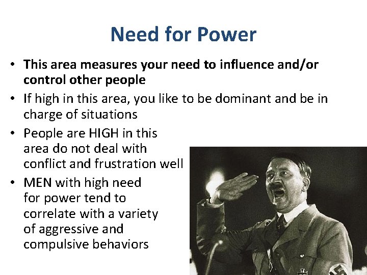 Need for Power • This area measures your need to influence and/or control other