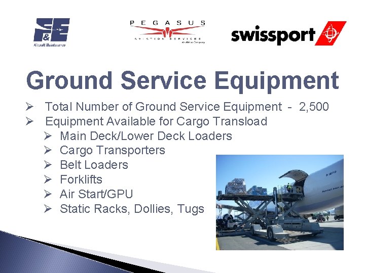 Ground Service Equipment Ø Total Number of Ground Service Equipment - 2, 500 Ø