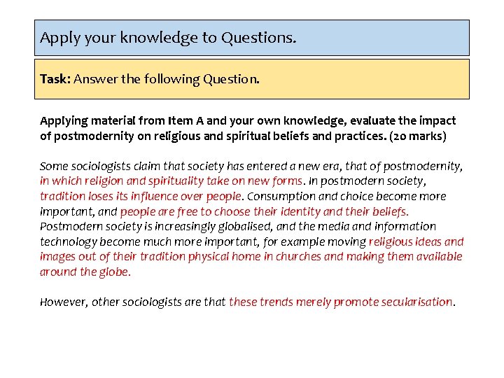 Apply your knowledge to Questions. Task: Answer the following Question. Applying material from Item