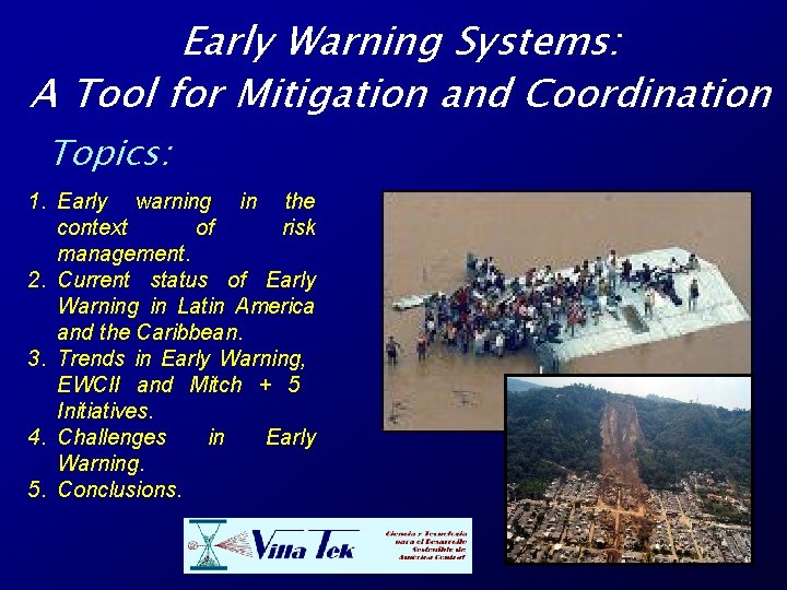 Early Warning Systems: A Tool for Mitigation and Coordination Topics: 1. Early warning in