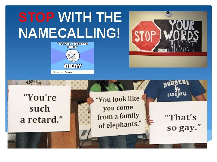 STOP WITH THE NAMECALLING! 