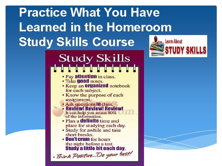 Practice What You Have Learned in the Homeroom Study Skills Course 