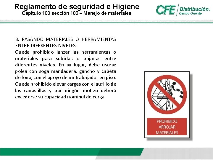 Reglamento de seguridad e Higiene Capitulo 100 sección 106 – Manejo de materiales B. Reglamento de seguridad e Higiene Capitulo 100 sección 106 – Manejo de materiales B.