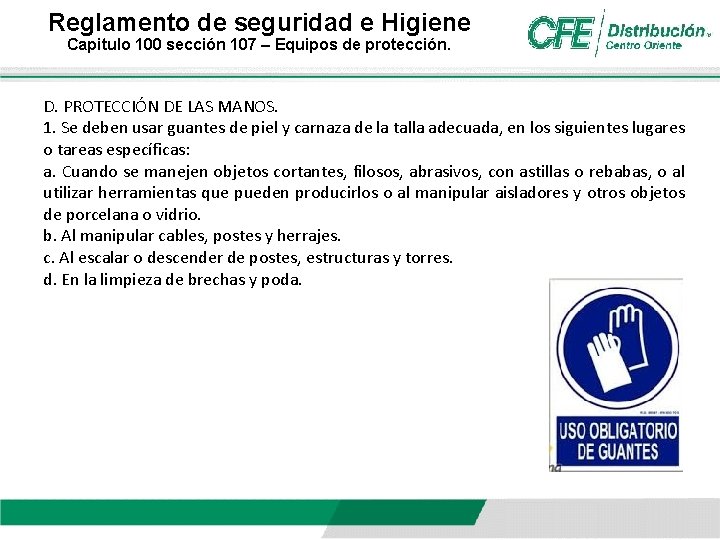 Reglamento de seguridad e Higiene Capitulo 100 sección 107 – Equipos de protección. D. Reglamento de seguridad e Higiene Capitulo 100 sección 107 – Equipos de protección. D.