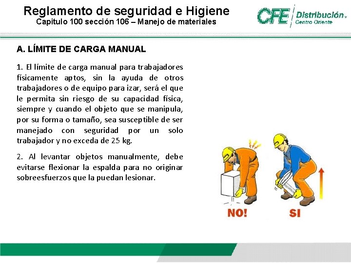 Reglamento de seguridad e Higiene Capitulo 100 sección 106 – Manejo de materiales A. Reglamento de seguridad e Higiene Capitulo 100 sección 106 – Manejo de materiales A.
