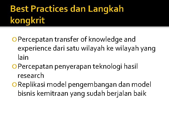  Percepatan transfer of knowledge and experience dari satu wilayah ke wilayah yang lain