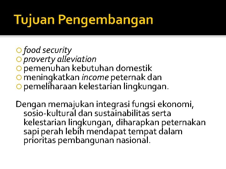  food security proverty alleviation pemenuhan kebutuhan domestik meningkatkan income peternak dan pemeliharaan kelestarian