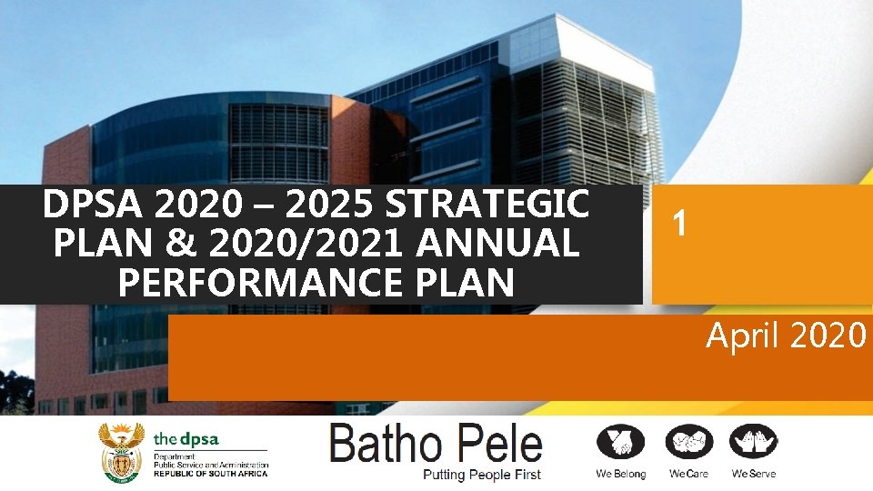 DPSA 2020 – 2025 STRATEGIC PLAN & 2020/2021 ANNUAL PERFORMANCE PLAN 1 April 2020
