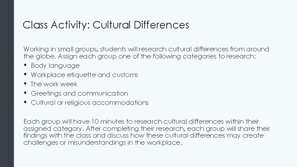 Class Activity: Cultural Differences Working in small groups, students will research cultural differences from