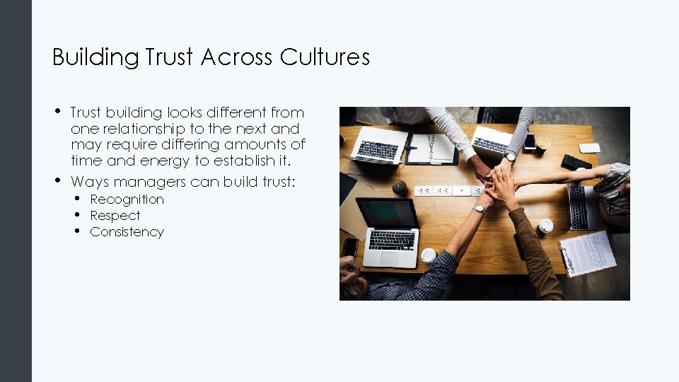 Building Trust Across Cultures • • Trust building looks different from one relationship to