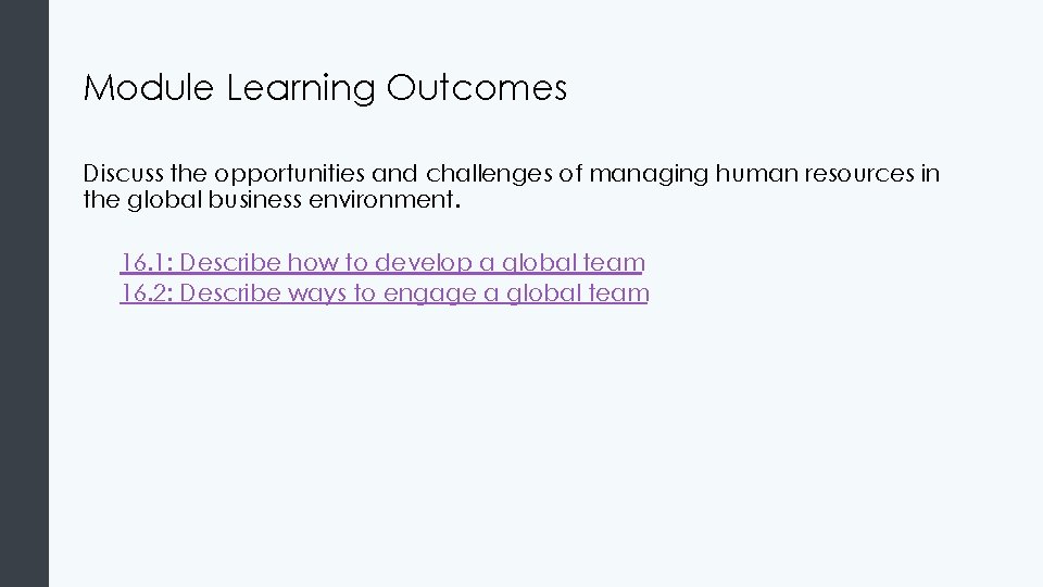 Module Learning Outcomes Discuss the opportunities and challenges of managing human resources in the
