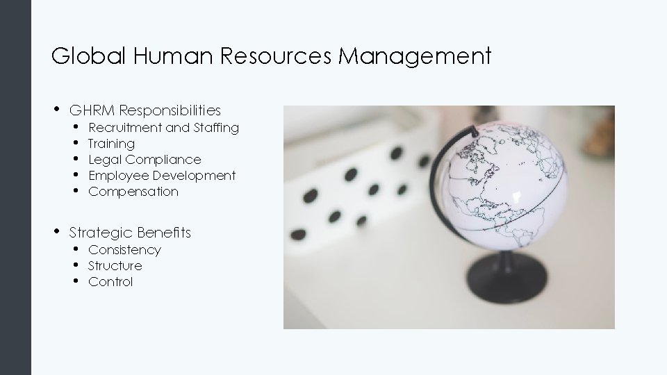 Global Human Resources Management • • GHRM Responsibilities • • • Recruitment and Staffing
