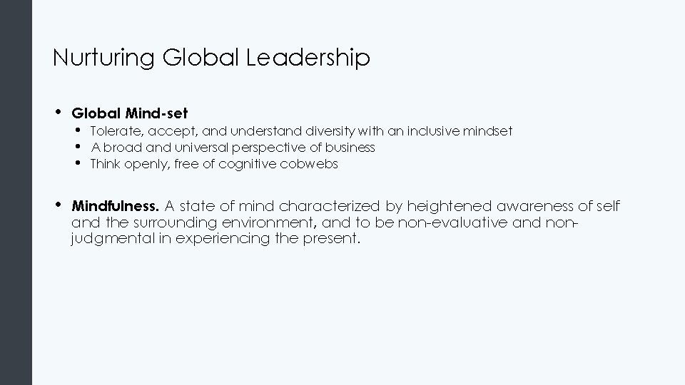 Nurturing Global Leadership • • Global Mind-set • • • Tolerate, accept, and understand