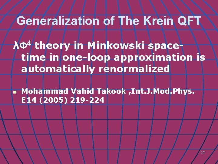 Generalization of The Krein QFT λΦ 4 theory in Minkowski spacetime in one-loop approximation