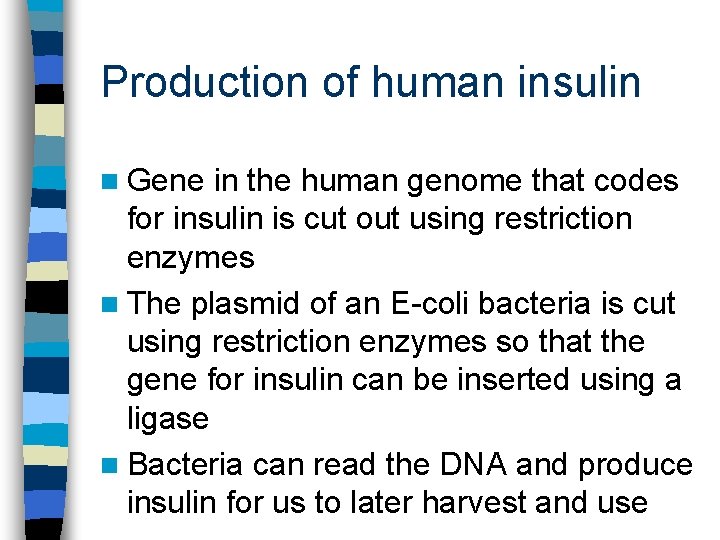 Production of human insulin n Gene in the human genome that codes for insulin