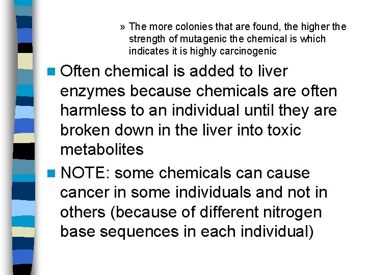 » The more colonies that are found, the higher the strength of mutagenic the