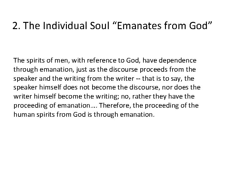 2. The Individual Soul “Emanates from God” The spirits of men, with reference to