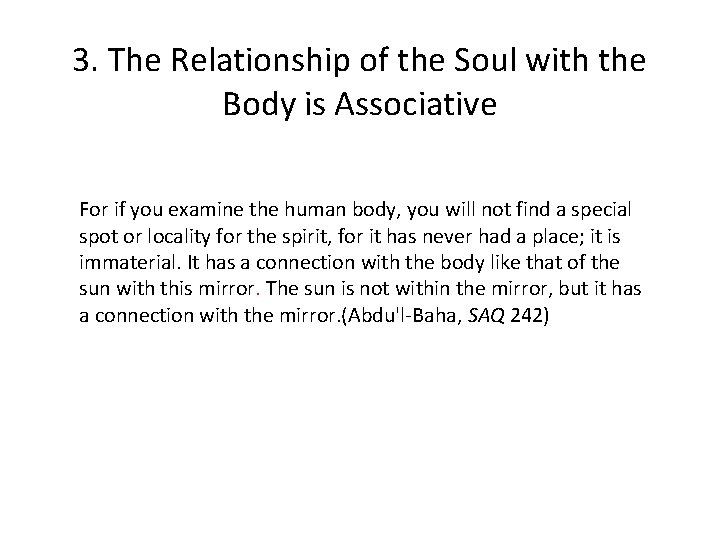 3. The Relationship of the Soul with the Body is Associative For if you