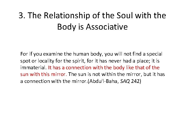 3. The Relationship of the Soul with the Body is Associative For if you