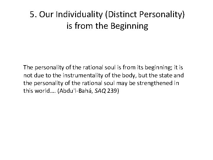 5. Our Individuality (Distinct Personality) is from the Beginning The personality of the rational