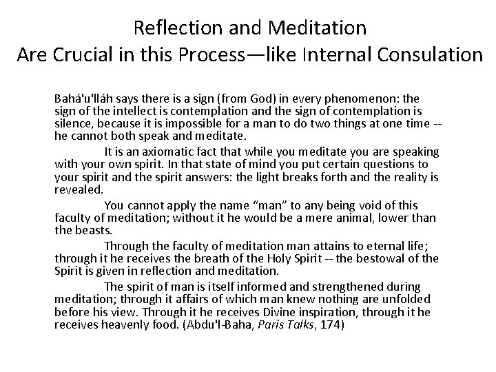 Reflection and Meditation Are Crucial in this Process—like Internal Consulation Bahá'u'lláh says there is