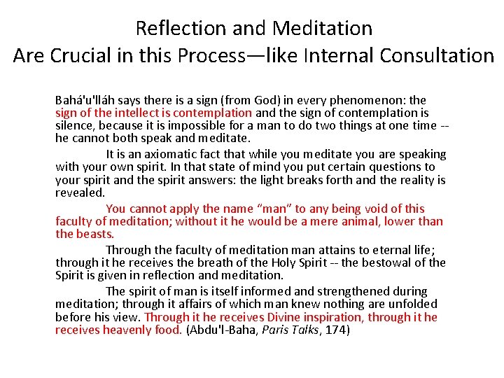 Reflection and Meditation Are Crucial in this Process—like Internal Consultation Bahá'u'lláh says there is