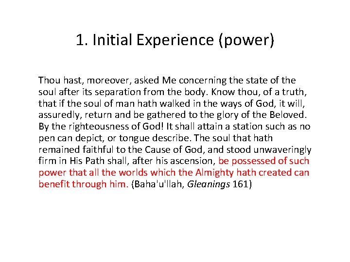 1. Initial Experience (power) Thou hast, moreover, asked Me concerning the state of the
