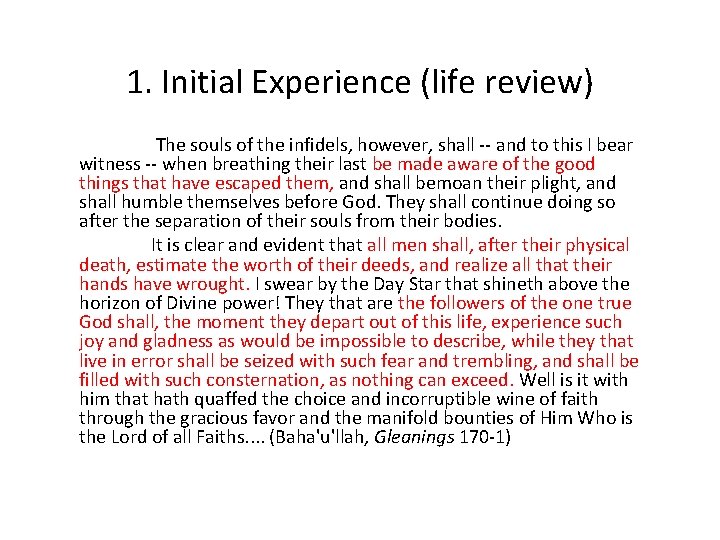 1. Initial Experience (life review) The souls of the infidels, however, shall -- and