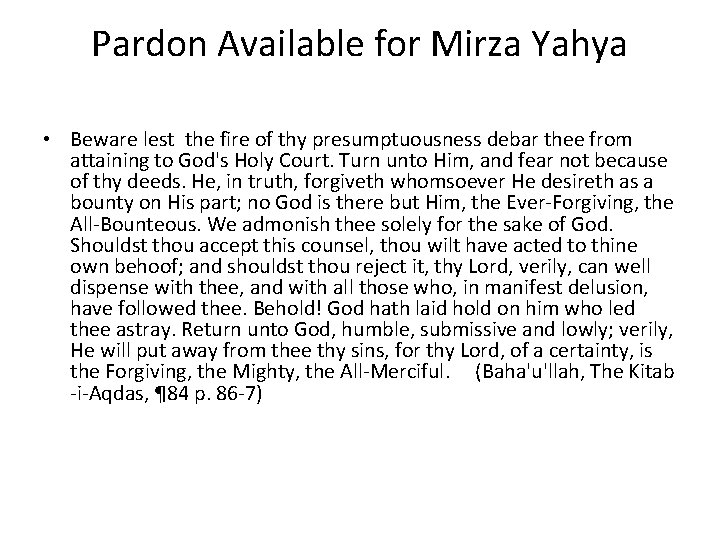 Pardon Available for Mirza Yahya • Beware lest the fire of thy presumptuousness debar