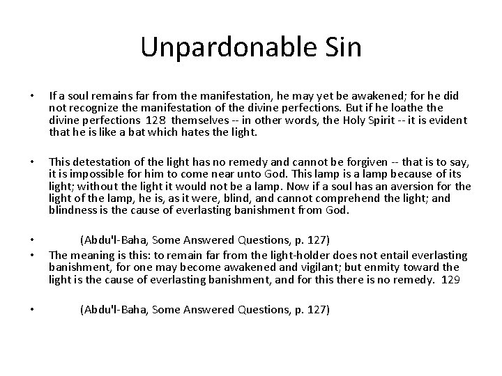 Unpardonable Sin • If a soul remains far from the manifestation, he may yet