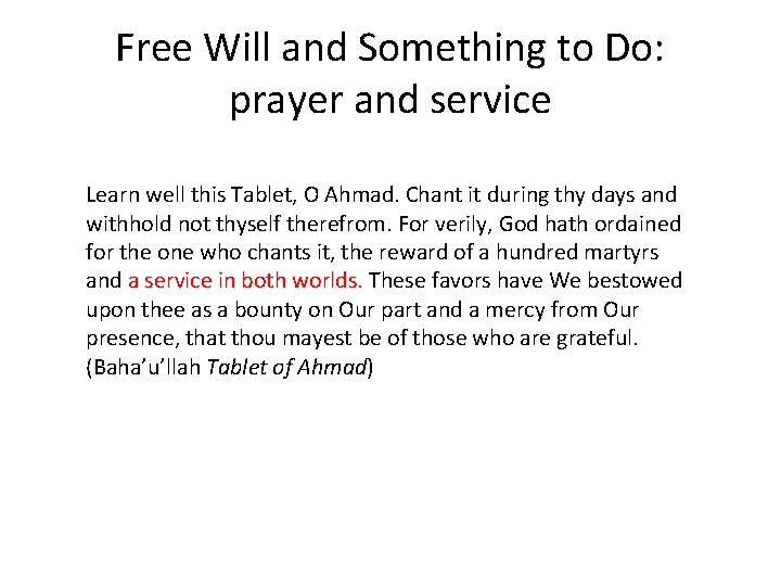 Free Will and Something to Do: prayer and service Learn well this Tablet, O