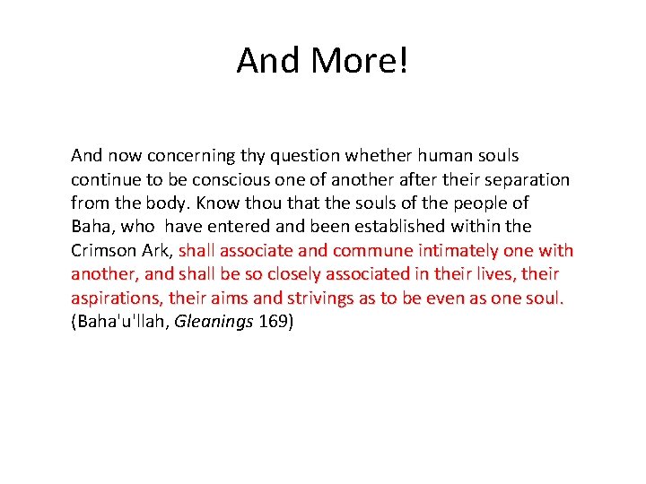 And More! And now concerning thy question whether human souls continue to be conscious